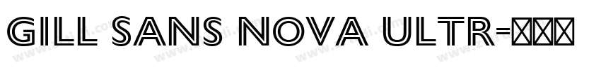 Gill Sans Nova Ultr字体转换